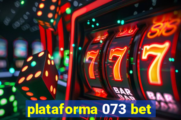 plataforma 073 bet